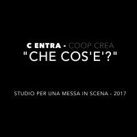 “Che cos’è?” spettacolo a Montecarlo – Lucca
